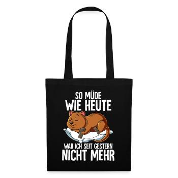 So Müde Wie Heute War Ich Seit Gestern Nicht Mehr - Stoffbeutel - Schwarz - Vorne