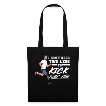 I Don't Need Two Legs To Kick Your Ass - Stoffbeutel - Schwarz - Vorne