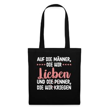 Auf Die Männer, Die Wir Lieben Und Die - Stoffbeutel - Schwarz - Vorne