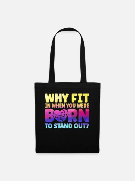 Why Fit In When You Were Born To Stand Out - Stoffbeutel - Schwarz