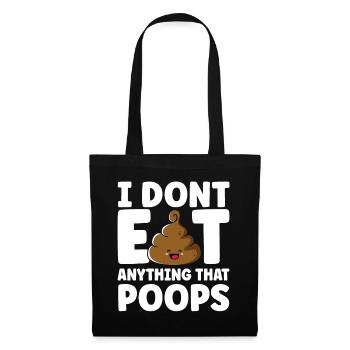 I Don't Eat Anything That Poops - Tote Bag - black - Front