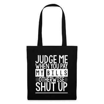 Jugez-moi quand vous payez mes factures sinon taisez-vous 2 - Sac en tissu - noir - Devant