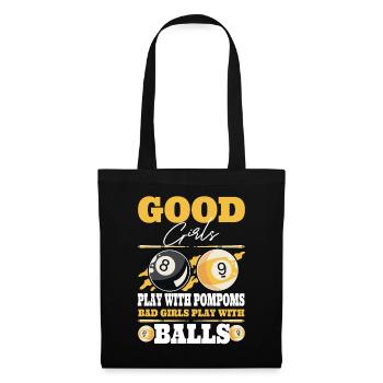 Good Girls play with Pompoms bad girls play with - Tote Bag - black - Front