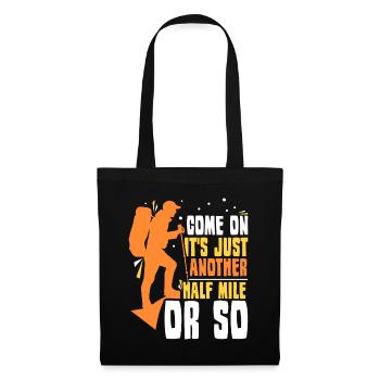Come on it's only half a mile or so - Tote Bag - black - Front