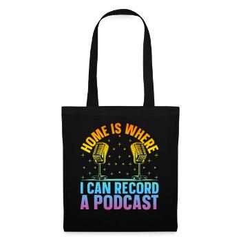 Podcast Host - Home Is Where I Can Record A Podcas - Stoffbeutel - Schwarz - Vorne