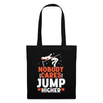 No one cares Jump Higher High Jump - Tote Bag - black - Front