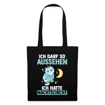 Ich Darf So Aussehen Ich Hatte Nachtschicht Eule - Stoffbeutel - Schwarz - Vorne