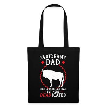 Taxidermy Dad - A Regular Dad But More DEADicated - Stoffbeutel - Schwarz - Vorne