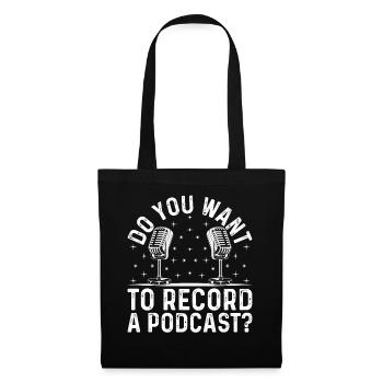 Podcasting Podcast Host - Voulez-vous enregistrer un - Sac en tissu - noir - Devant