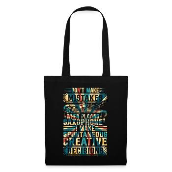 When Playing Saxophone I Make Spontaneous Creative - Tote Bag - black - Front