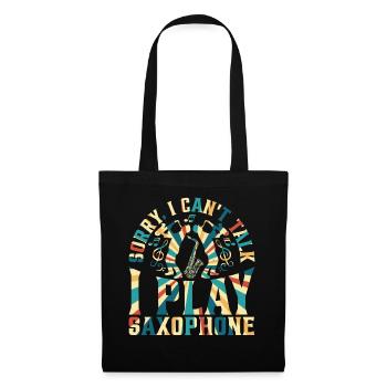 Sorry, I Can't Talk I Play Saxophones - Sax Instrum - Tote Bag - black - Front