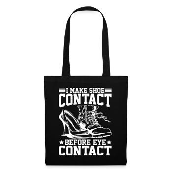 I Make Shoe Contact Before Eye Contact 5 - Tote Bag - black - Front