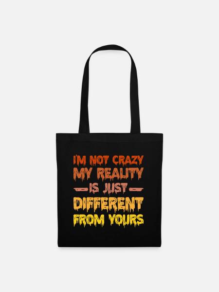 My Reality Is Just Different From Yours 14 - Stoffbeutel - Schwarz