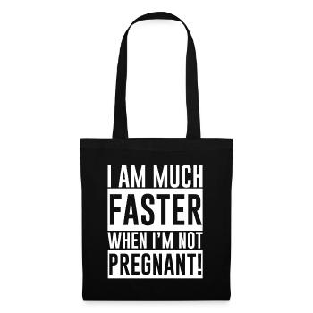 I Am Much Faster When I'm Not Pregnant - Tote Bag - black - Front