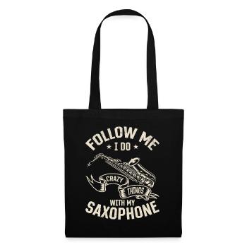 Suivez-moi je fais des choses folles avec mon saxophone - Sac en tissu - noir - Devant