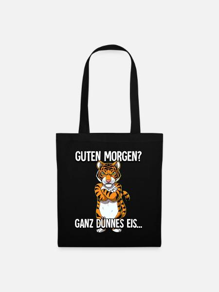 Guten Morgen Ganz Dünnes Eis Tiger - Stoffbeutel - Schwarz