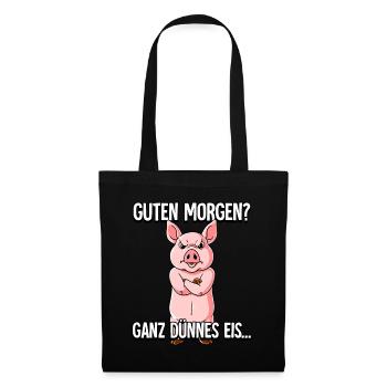 Guten Morgen Ganz Dünnes Eis Schwein - Stoffbeutel - Schwarz - Vorne