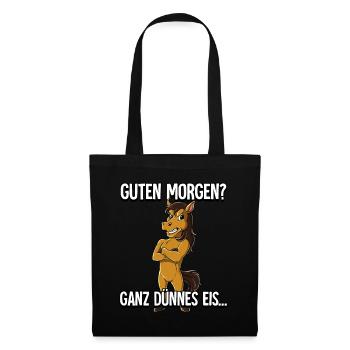 Guten Morgen Ganz Dünnes Eis Pferd - Stoffbeutel - Schwarz - Vorne