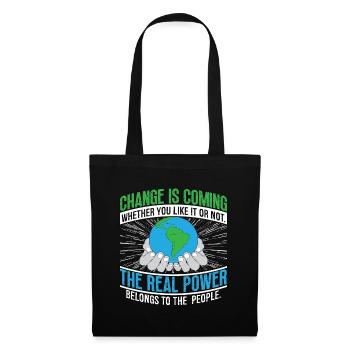 Climate Change Change Is Coming Environmentalist - Stoffbeutel - Schwarz - Vorne