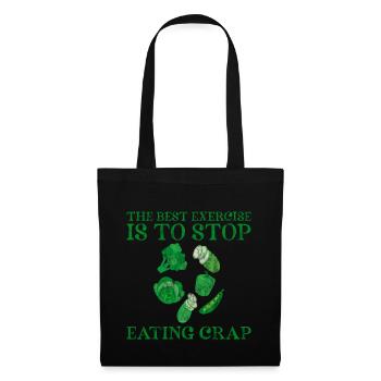 The Best Exercise Is To Stop Eating Crap 3 - Stoffbeutel - Schwarz - Vorne