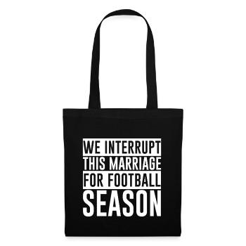 We Interrupt This Marriage For Football Season - Tote Bag - black - Front