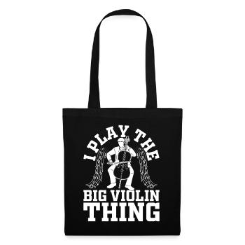 I Play The Big Violin Thing - Double Bassist Contr - Stoffbeutel - Schwarz - Vorne