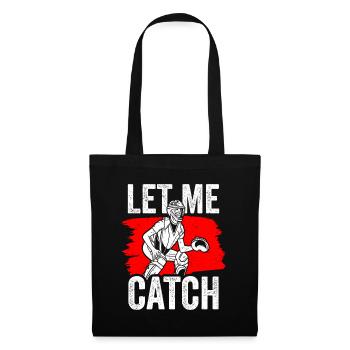 Lass Mich Fangen Catcher Fänger Spieler Baseball - Stoffbeutel - Schwarz - Vorne