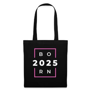 Born 2025 - Born in 2025 birth or - Tote Bag - black - Front