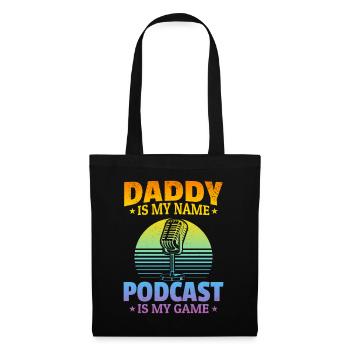 Daddy Podcast Host - Daddy Is My Name Podcasting I - Tote Bag - black - Front