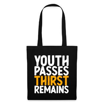 Youth Passes Thirst Remains - Stoffbeutel - Schwarz - Vorne