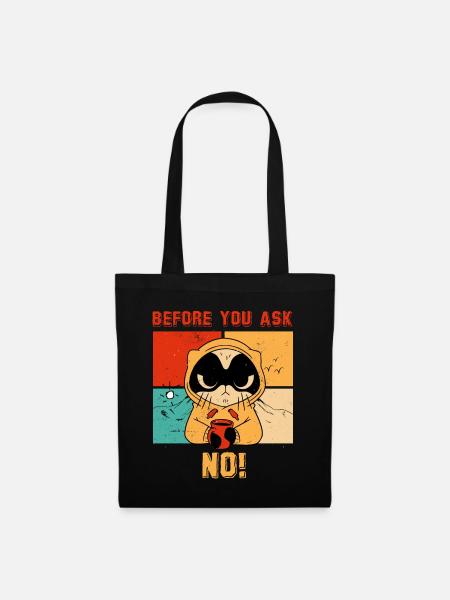 Before you ask, NO! Funny Cat Outfit - Stoffbeutel - Schwarz