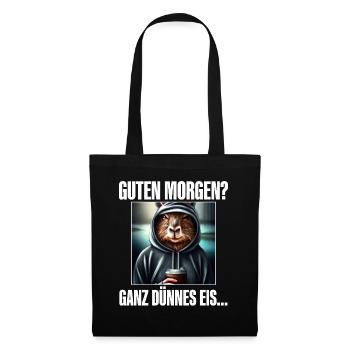 Guten Morgen Ganz Dünnes Eis - Stoffbeutel - Schwarz - Vorne