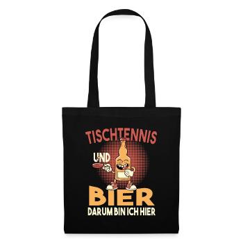 Tischtennis und Bier darum bin ich hier Spruch - Stoffbeutel - Schwarz - Vorne