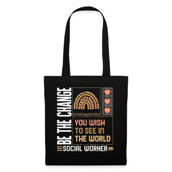 Social Worker Shirt, Be The change You Wish To - Tote Bag - black - Front