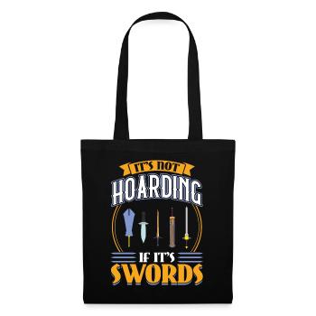 It's Not Hoarding If It's Swords - Larping - Stoffbeutel - Schwarz - Vorne