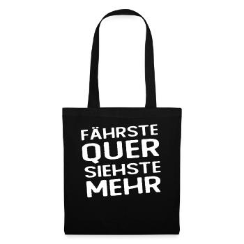 Fährste Quer Siehste Mehr - Stoffbeutel - Schwarz - Vorne