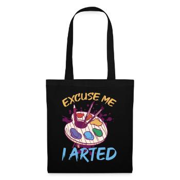 Excuse Me I Arted 8 - Stoffbeutel - Schwarz - Vorne