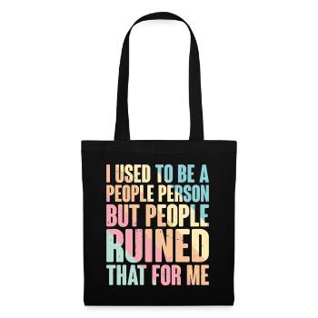 Used To Be People Person But People Ruined That10 - Stoffbeutel - Schwarz - Vorne