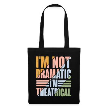 Je ne suis pas dramatique, je suis théâtral 9 - Sac en tissu - noir - Devant