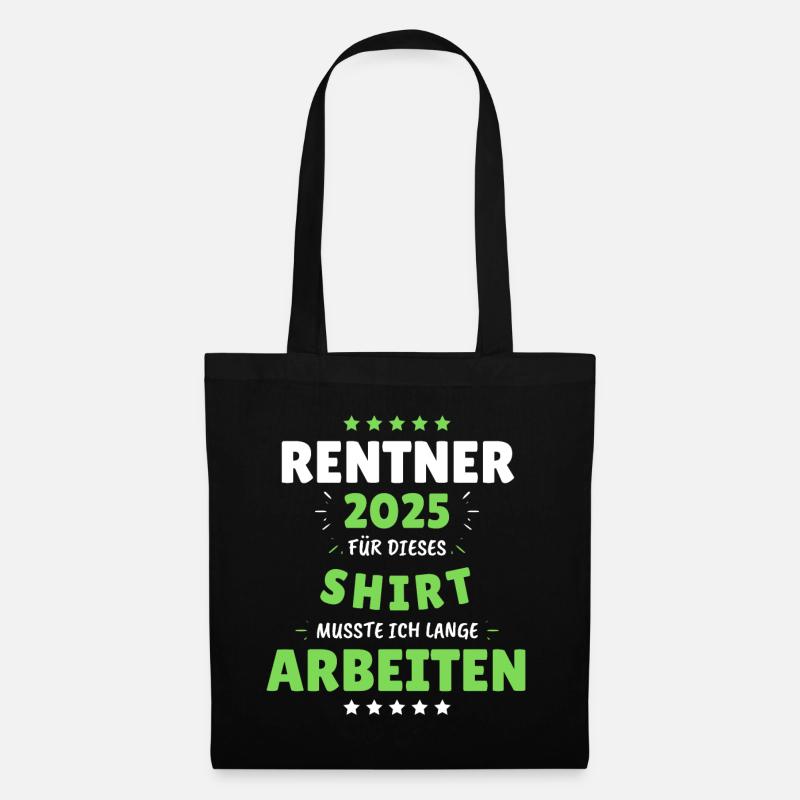 Rentner 2025 - Dafür musste ich lange Arbeiten! - Stoffbeutel - Schwarz