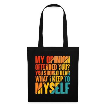 Mon opinion vous offense ? Écoute ce que je garde pour moi6 - Sac en tissu - noir - Devant