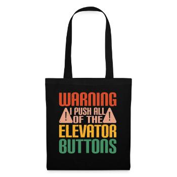 Warning I Push All Of The Elevator Buttons 17 - Tote Bag - black - Front