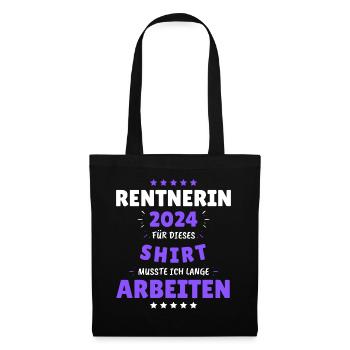 Rentnerin 2024 - Dafür musste ich lange Arbeiten! - Stoffbeutel - Schwarz - Vorne