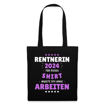 Rentnerin 2024 - Dafür musste ich lange Arbeiten! - Stoffbeutel - Schwarz - Vorne