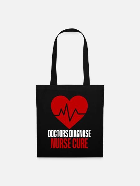 Doctors Diagnose Nurses Cure 4 - Stoffbeutel - Schwarz
