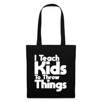 I Teach Kids To Throw Things - Stoffbeutel - Schwarz - Vorne