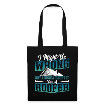 I Might Be Wrong But I Highly Doubt It I'm A - Tote Bag - black - Front