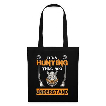 C’est une chose de chasse que vous comprenez - Sac en tissu - noir - Devant