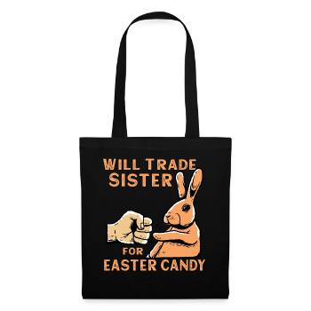 Will Trade Sister For Easter Candy - Stoffbeutel - Schwarz - Vorne