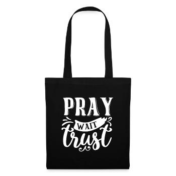Pray Wait Trust - Stoffbeutel - Schwarz - Vorne